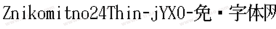 Znikomitno24Thin-jYXO字体转换