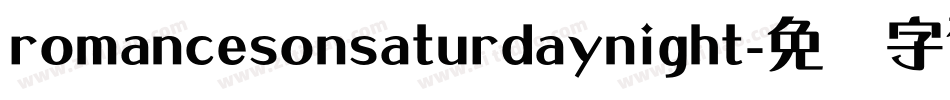 romancesonsaturdaynight字体转换