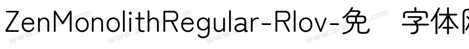 ZenMonolithRegular-Rlov字体转换