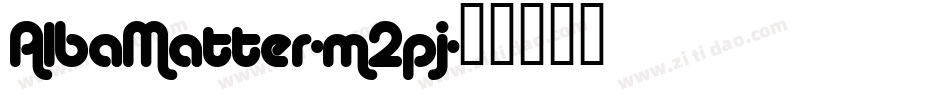 AlbaMatter-m2pj字体转换