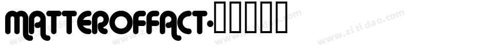 MATTEROFFACT字体转换