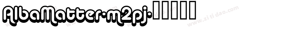 AlbaMatter-m2pj字体转换