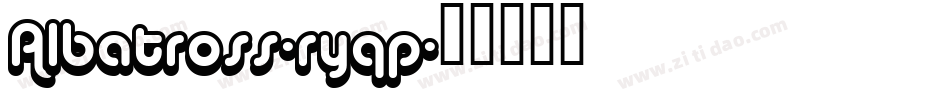 Albatross-ryqp字体转换