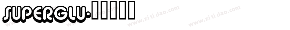 SUPERGLU字体转换