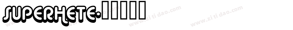 SUPERHETE字体转换