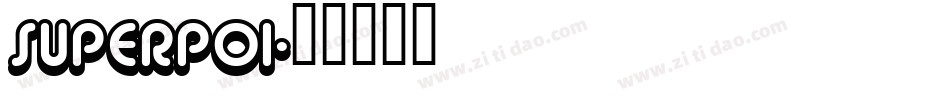 SUPERPOI字体转换
