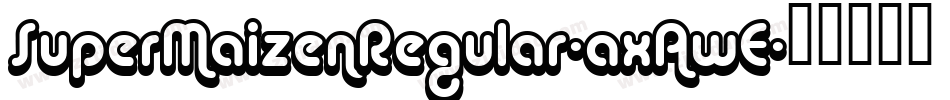SuperMaizenRegular-axAwE字体转换