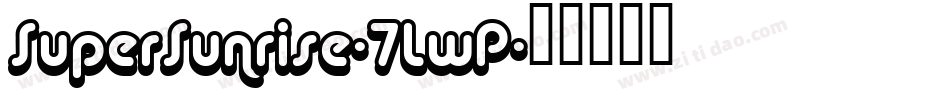 SuperSunrise-7LwP字体转换