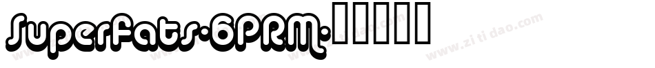 Superfats-6PRM字体转换
