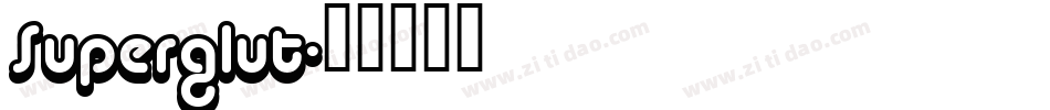 Superglut字体转换