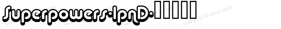Superpowers-lpnD字体转换