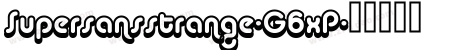 Supersansstrange-G6xP字体转换
