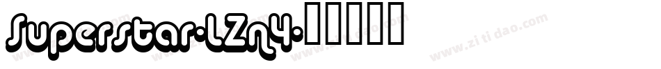 Superstar-LZn4字体转换