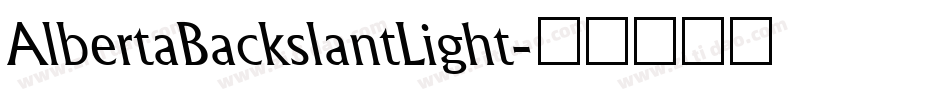 AlbertaBackslantLight字体转换