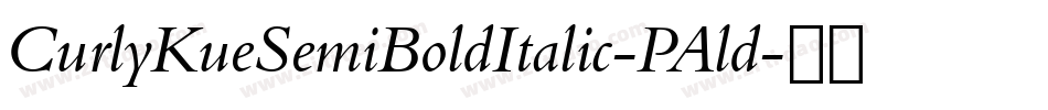 CurlyKueSemiBoldItalic-PAld字体转换