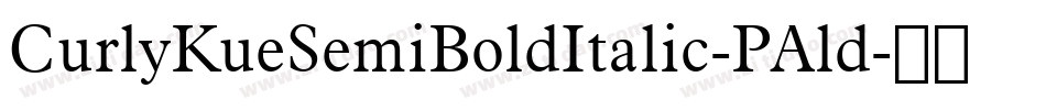 CurlyKueSemiBoldItalic-PAld字体转换