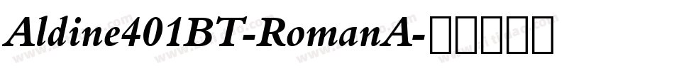 Aldine401BT-RomanA字体转换