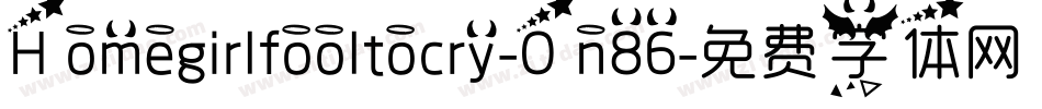 Homegirlfooltocry-On86字体转换