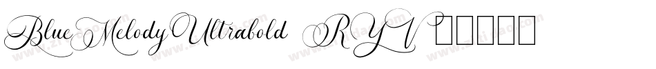 BlueMelodyUltrabold-RYV字体转换