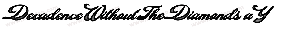 DecadenceWithoutTheDiamonds-aYaK字体转换