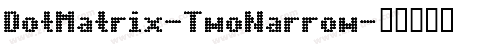 DotMatrix-TwoNarrow字体转换