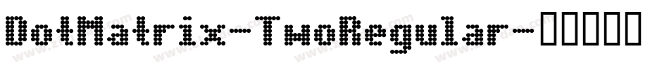 DotMatrix-TwoRegular字体转换