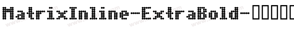 MatrixInline-ExtraBold字体转换
