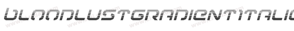 BloodlustGradientItalic-VrDV字体转换 BloodlustGradientItalic-VrDV字体转换