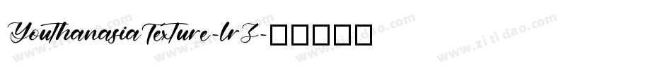 YouthanasiaTexture-lrZ字体转换