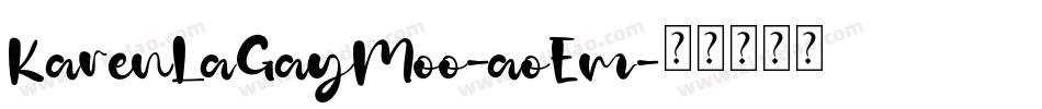 KarenLaGayMoo-aoEm字体转换