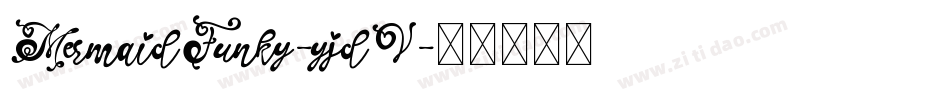MermaidFunky-yjdV字体转换