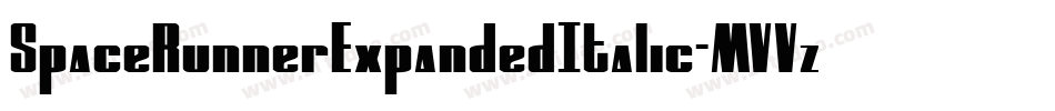 SpaceRunnerExpandedItalic-MVVze字体转换 SpaceRunnerExpandedItalic-MVVze字体转换