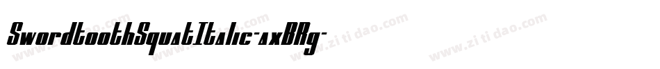 SwordtoothSquatItalic-axBRg字体转换