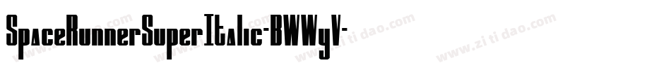 SpaceRunnerSuperItalic-BWWyV字体转换 SpaceRunnerSuperItalic-BWWyV字体转换