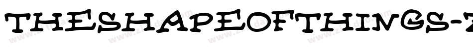 TheShapeOfThings-z2E0字体转换 TheShapeOfThings-z2E0字体转换