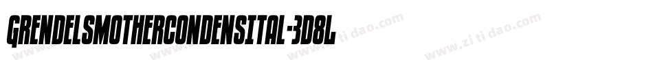 GrendelsMotherCondensItal-3d8L字体转换