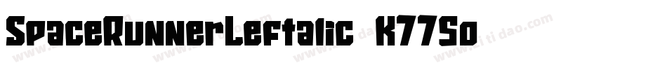 SpaceRunnerLeftalic-K775o字体转换