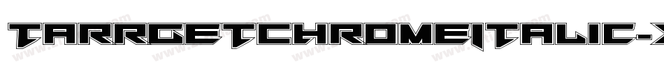 TarrgetChromeItalic-XOJo字体转换