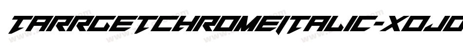 TarrgetChromeItalic-XOJo字体转换