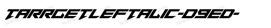 TarrgetLeftalic-D9Ed字体转换
