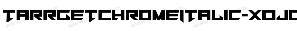 TarrgetChromeItalic-XOJo字体转换