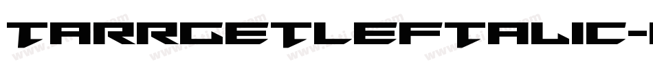 TarrgetLeftalic-D9Ed字体转换
