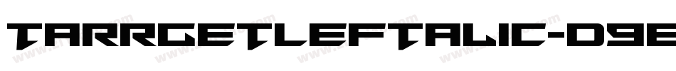 TarrgetLeftalic-D9Ed字体转换