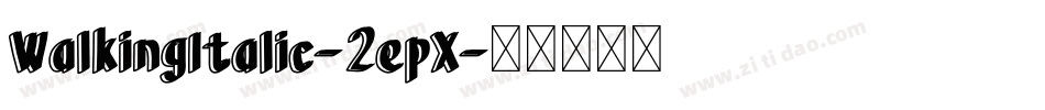 WalkingItalic-2epX字体转换