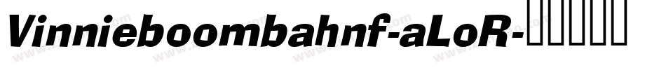 Vinnieboombahnf-aLoR字体转换