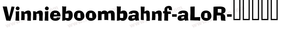 Vinnieboombahnf-aLoR字体转换
