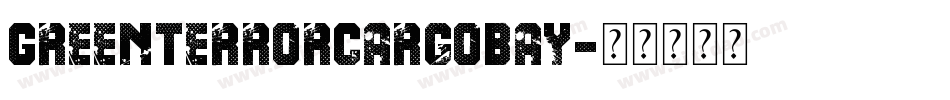 GreenTerrorCargoBay字体转换