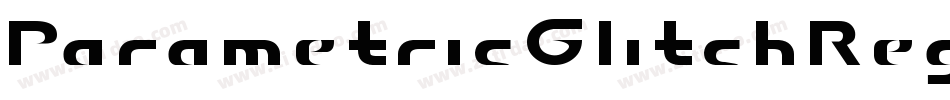 ParametricGlitchRegular-reGp字体转换