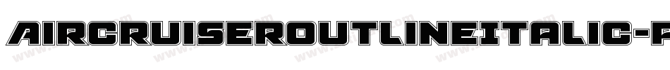 AircruiserOutlineItalic-P0Ad字体转换