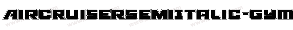 AircruiserSemiItalic-gYM4字体转换
